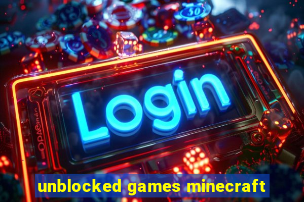 unblocked games minecraft