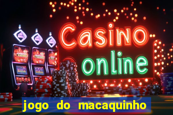 jogo do macaquinho que ganha dinheiro