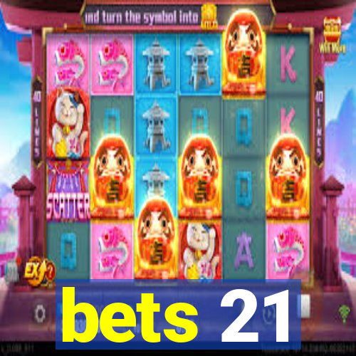 bets 21