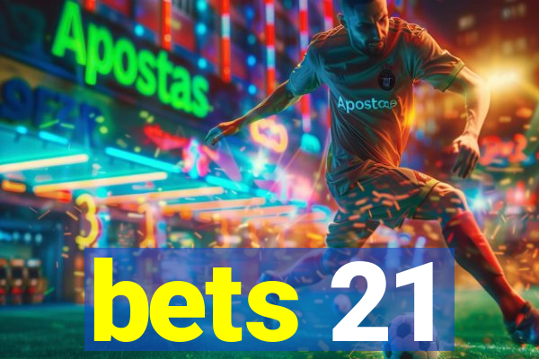 bets 21