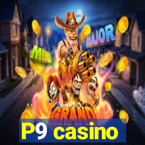 P9 casino