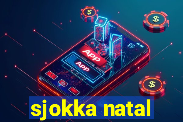 sjokka natal