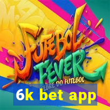 6k bet app