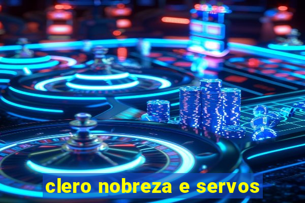 clero nobreza e servos