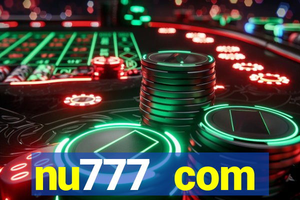 nu777 com plataforma de jogos