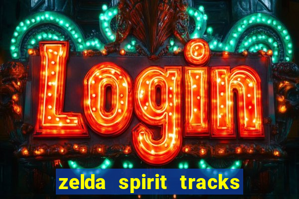 zelda spirit tracks rom pt br