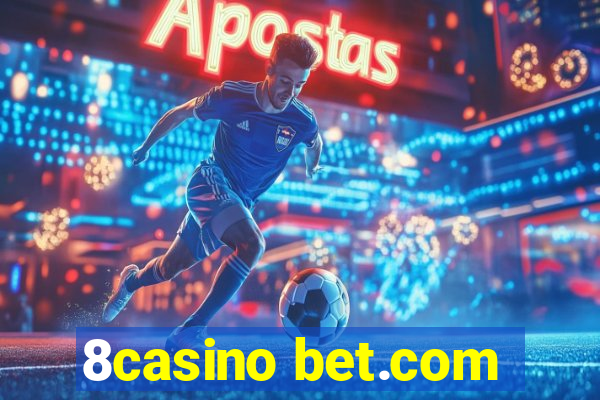 8casino bet.com