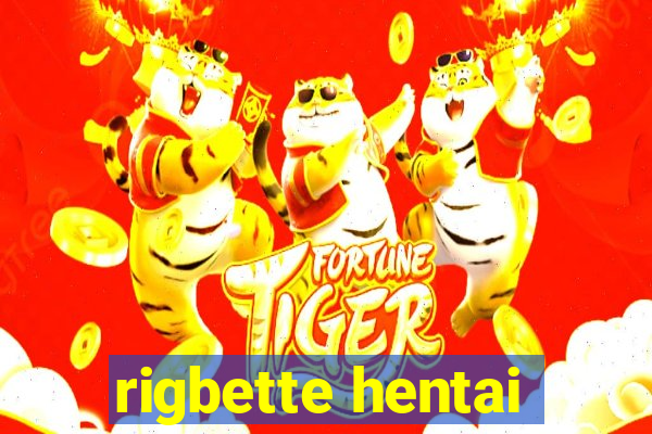 rigbette hentai