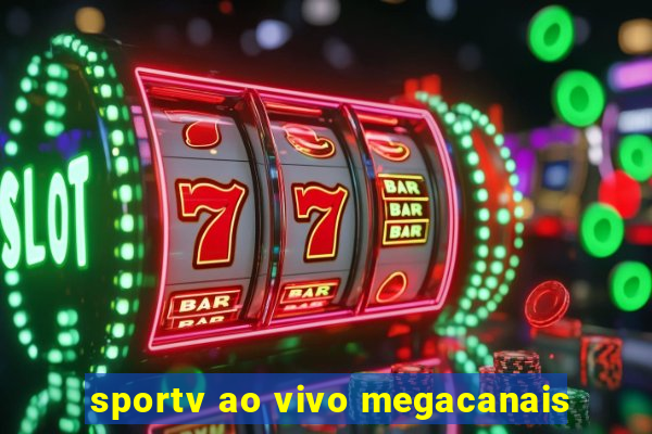 sportv ao vivo megacanais