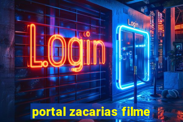 portal zacarias filme