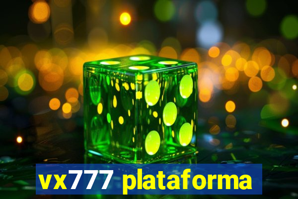 vx777 plataforma