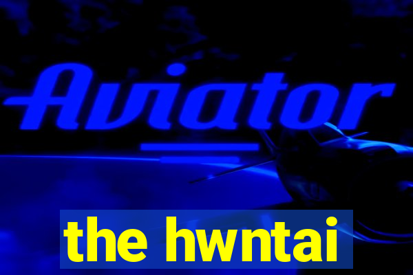 the hwntai