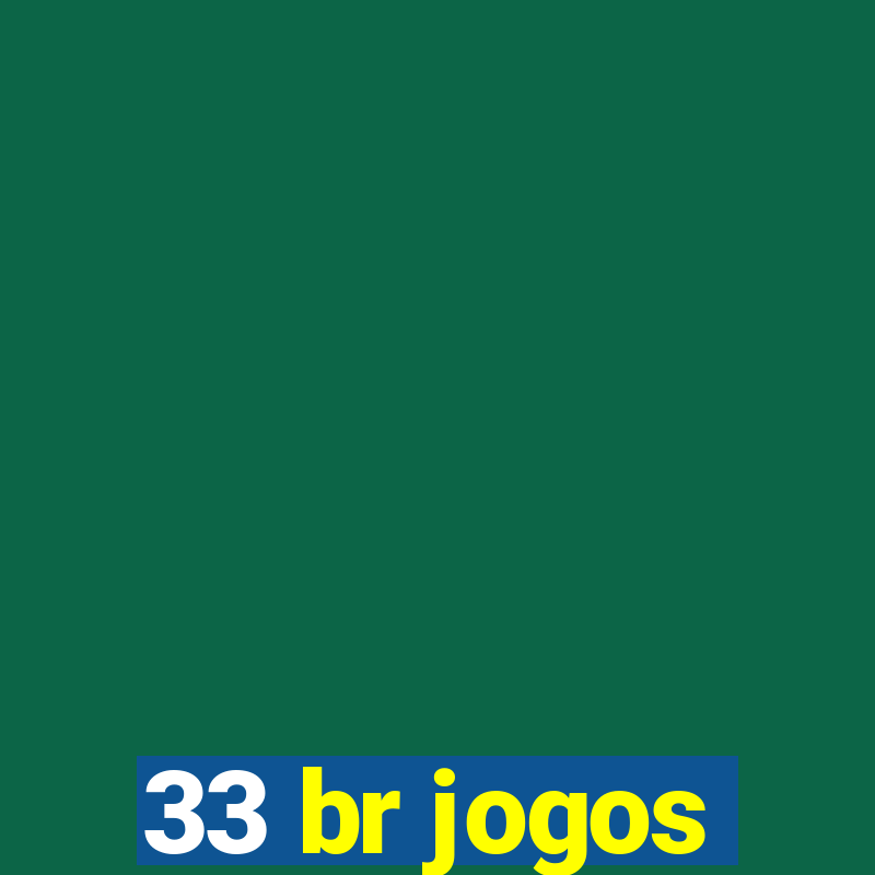 33 br jogos