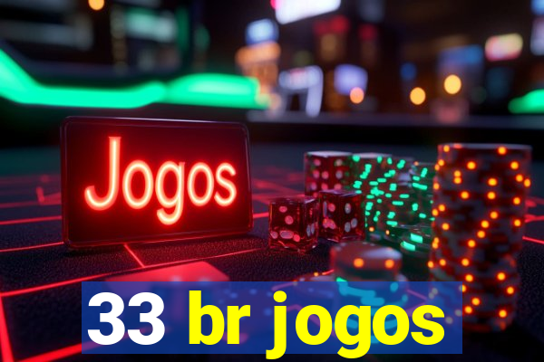 33 br jogos