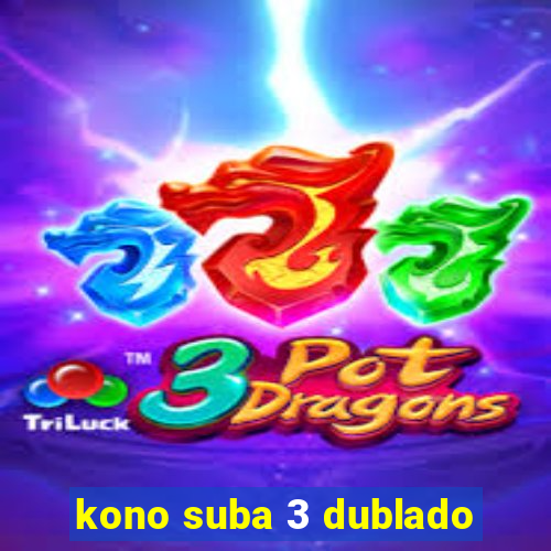 kono suba 3 dublado