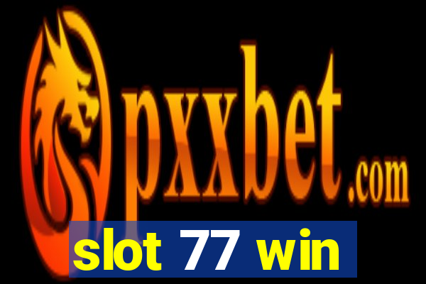 slot 77 win