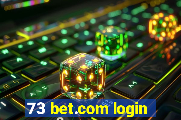 73 bet.com login