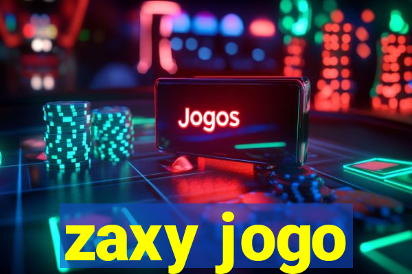 zaxy jogo