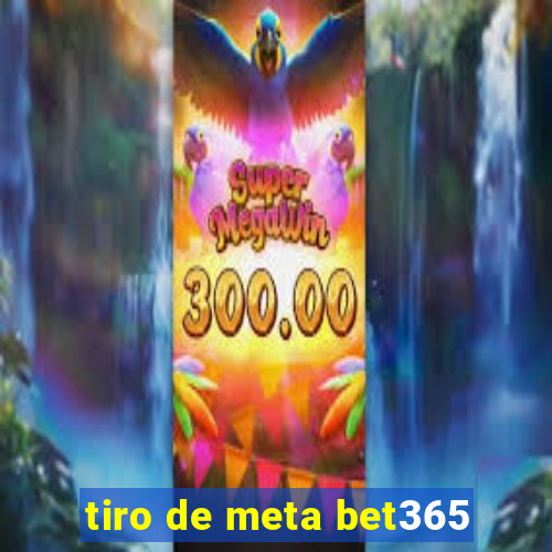 tiro de meta bet365