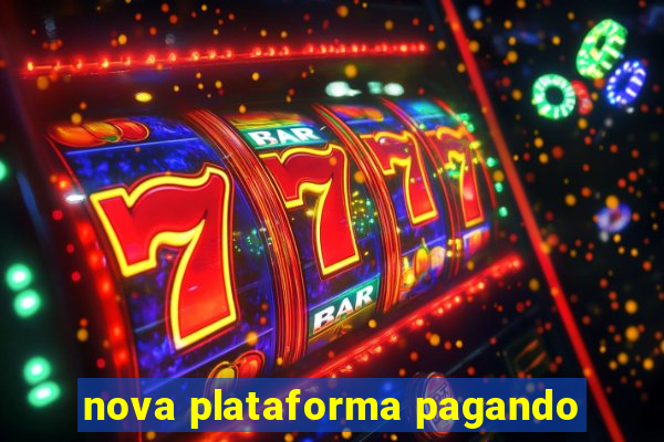 nova plataforma pagando