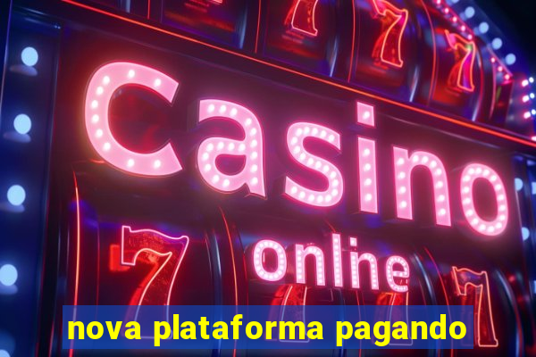 nova plataforma pagando