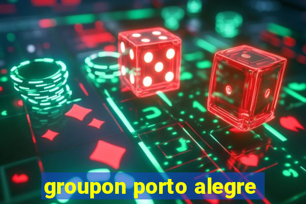 groupon porto alegre