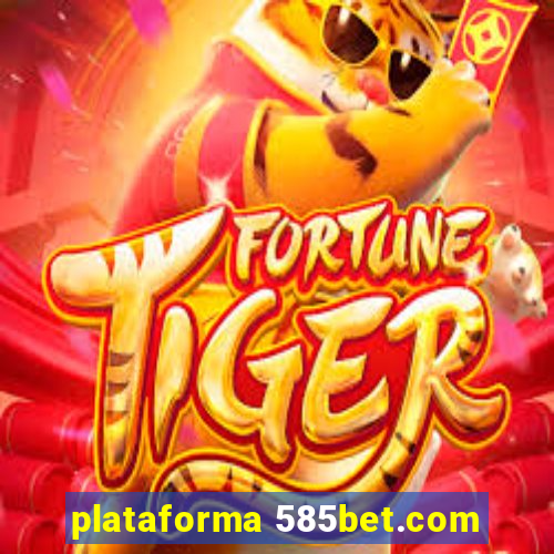 plataforma 585bet.com