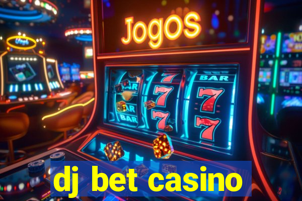 dj bet casino