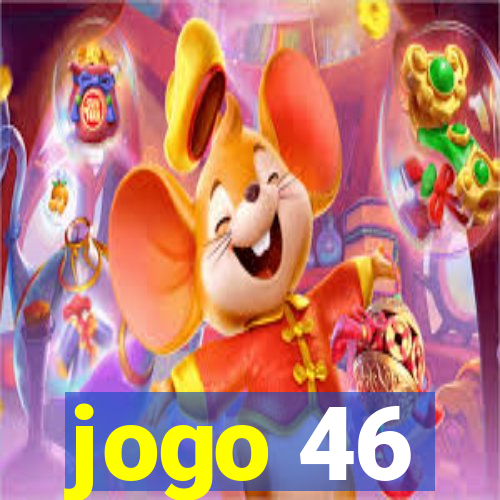 jogo 46