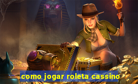 como jogar roleta cassino