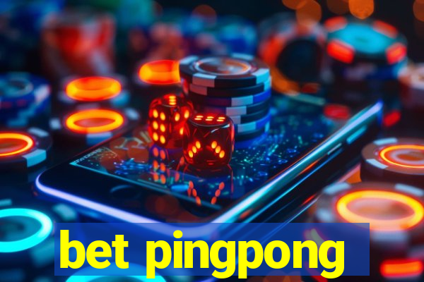 bet pingpong