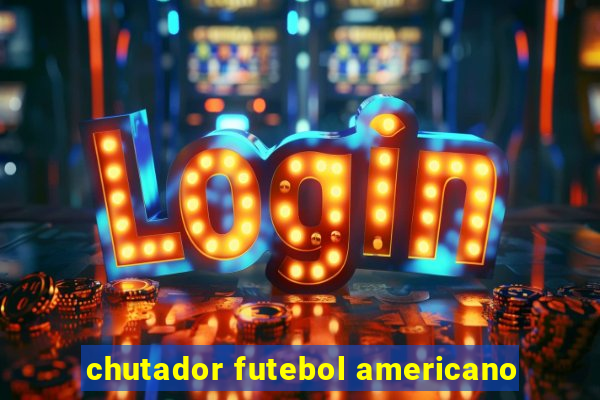 chutador futebol americano