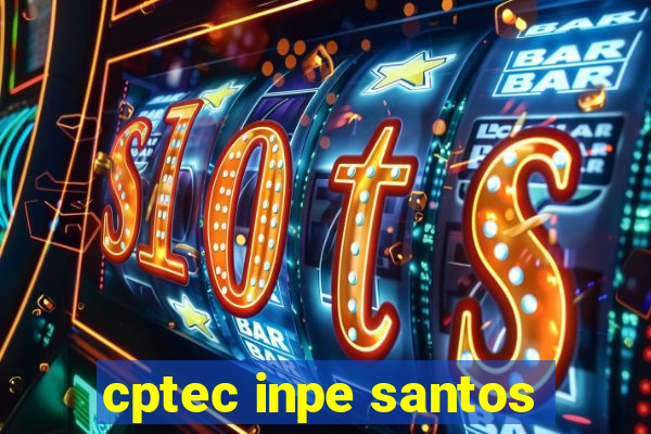 cptec inpe santos