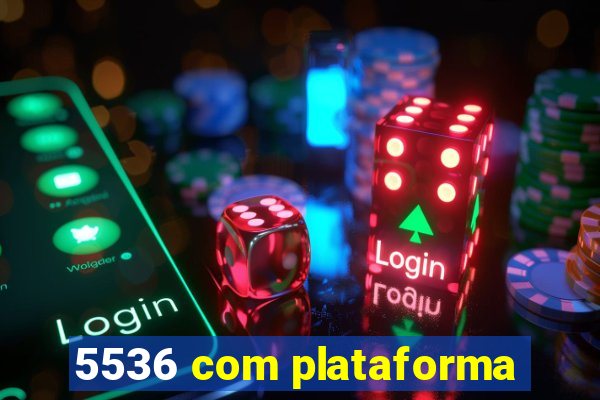 5536 com plataforma