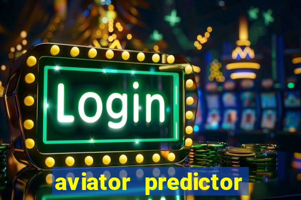 aviator predictor v4.0 activation code free