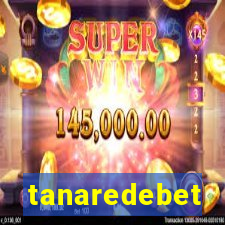 tanaredebet