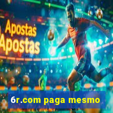 6r.com paga mesmo