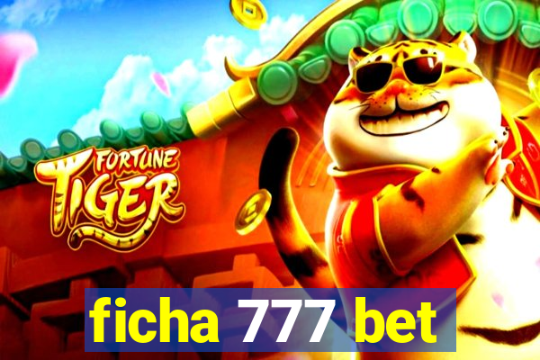 ficha 777 bet