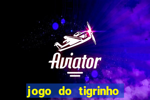 jogo do tigrinho que mais paga