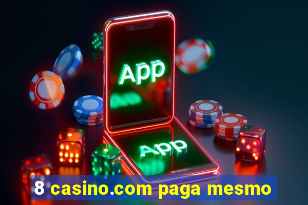 8 casino.com paga mesmo