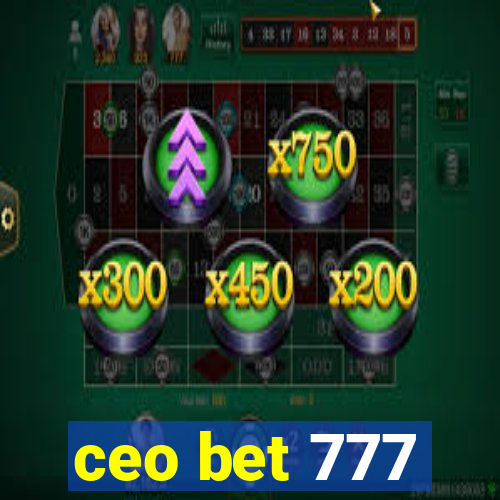 ceo bet 777