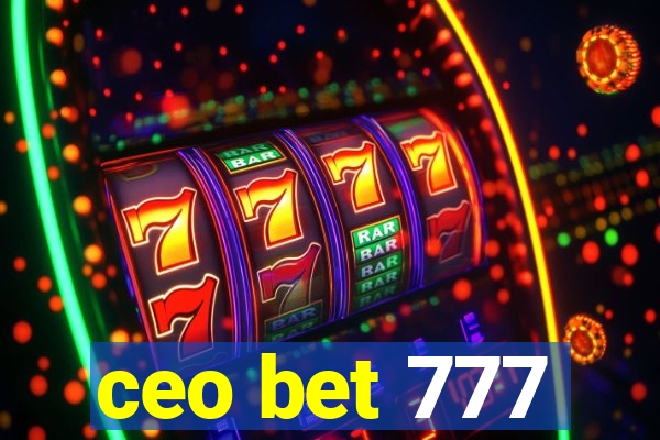 ceo bet 777