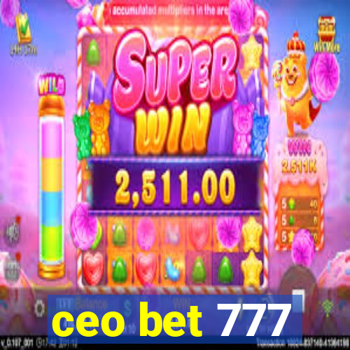 ceo bet 777