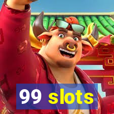 99 slots