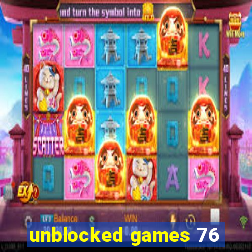 unblocked games 76