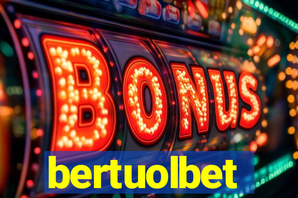 bertuolbet