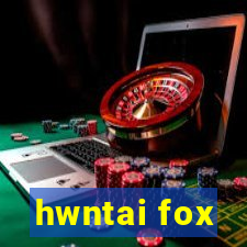 hwntai fox