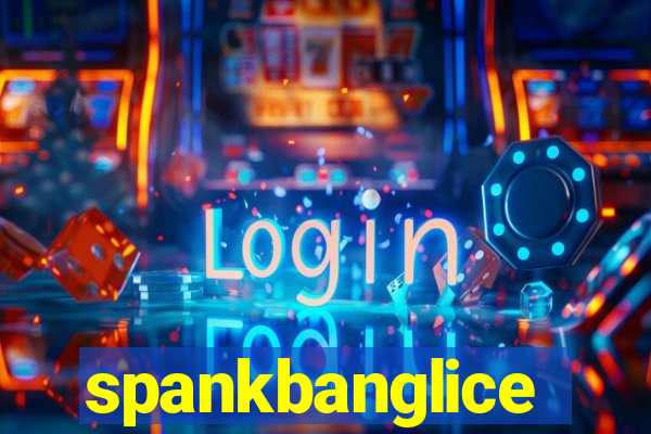 spankbanglice