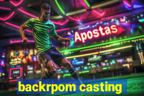 backrpom casting