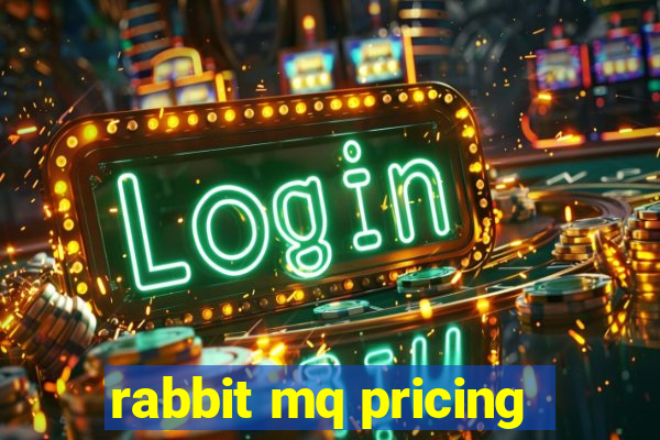 rabbit mq pricing